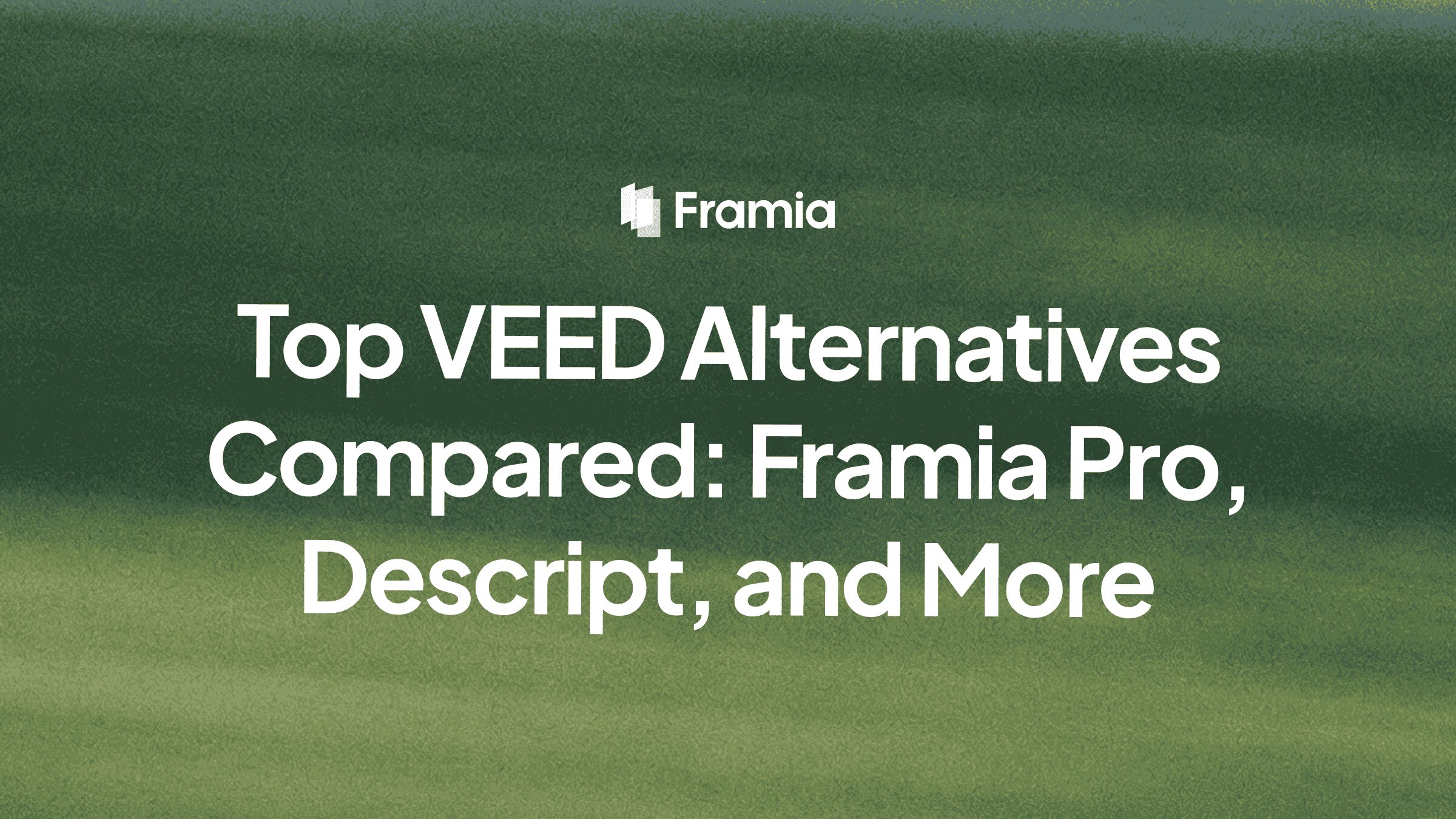 Top VEED Alternatives Compared: Framia Pro, Descript, and More