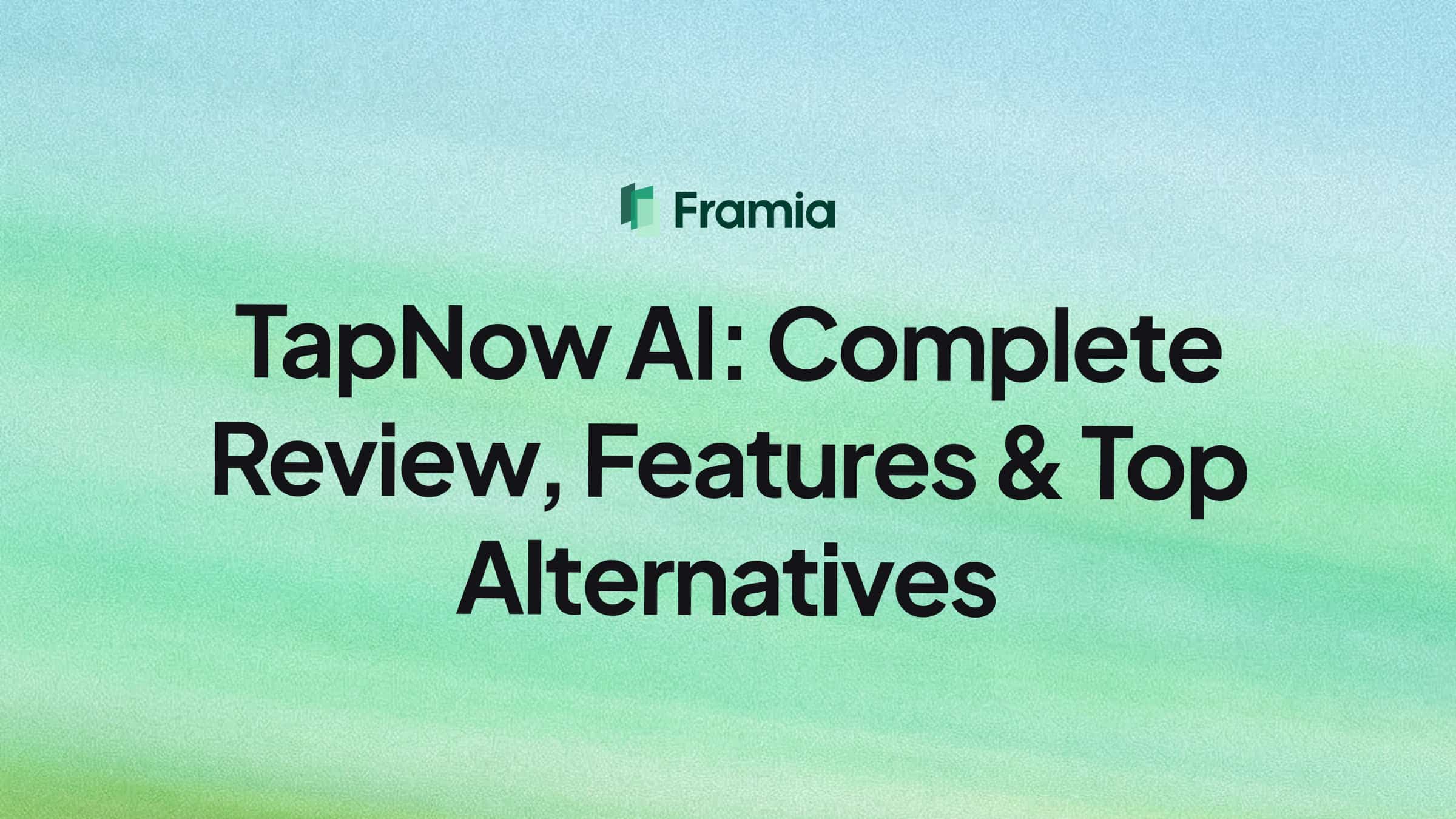TapNow AI: Complete Review, Features & Top Alternatives