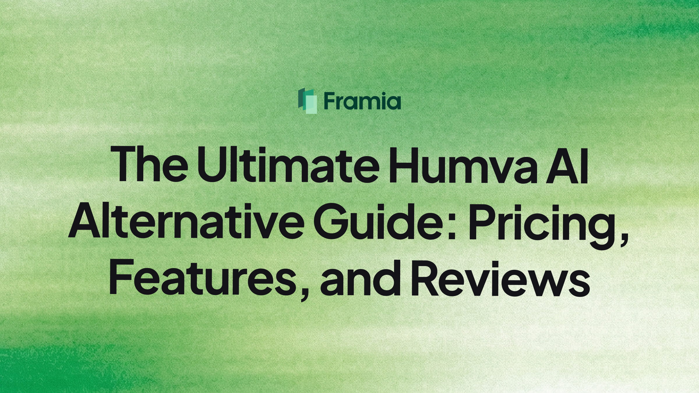 The Ultimate Humva AI Alternative Guide: Pricing, Features, and Reviews