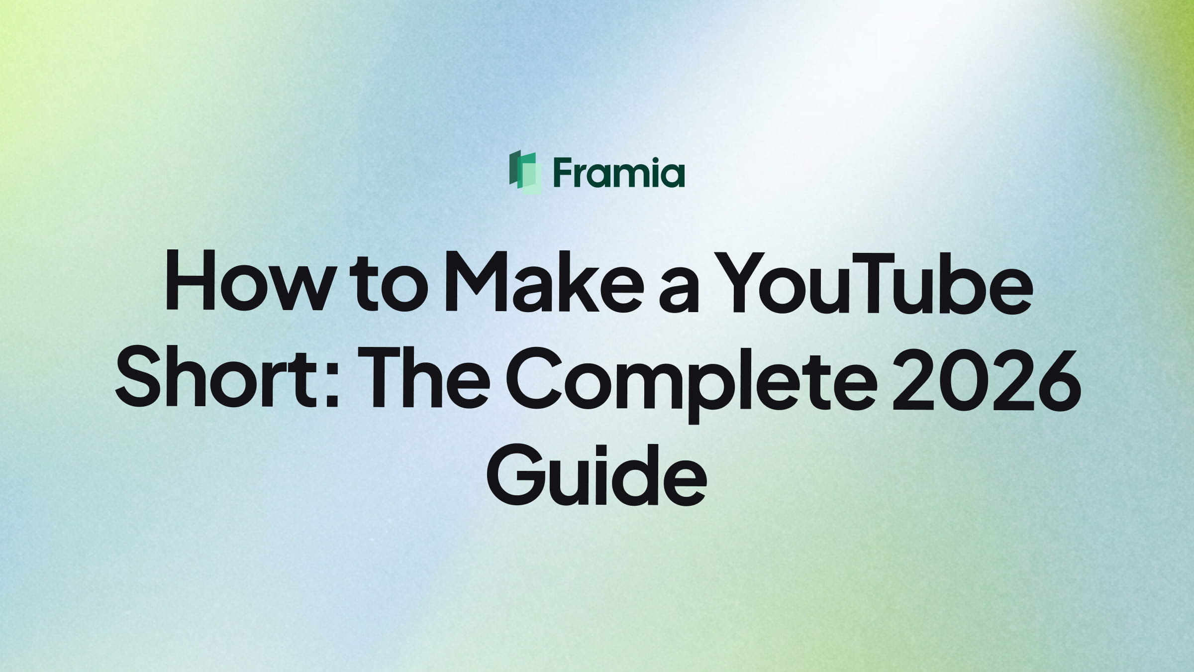 How to Make a YouTube Short: The Complete 2026 Guide