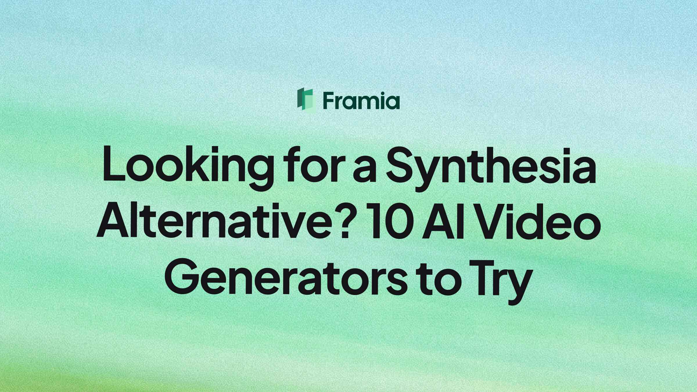 Looking for a Synthesia Alternative? 10 AI Video Generators to Try